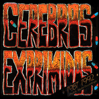Cerebros Exprimidos - Squeezed Brains 1989 - 1993