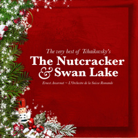 L'Orchestre de la Suisse Romande - The Very Best of Tchaikovsky's The Nutcracker and Swan Lake