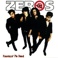 The Zeros - Knockin' Me Dead