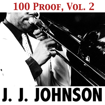 J. J. Johnson - 100 Proof, Vol. 2