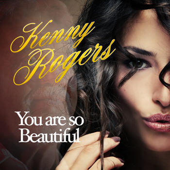 Kenny Rogers - You Are so Beautiful - Single