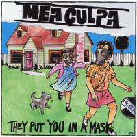 Mea Culpa - They Put You in a Mask