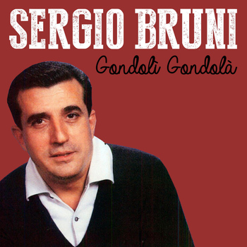 Sergio Bruni - Gondolì Gondolà