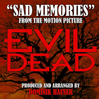 Dominik Hauser - Sad Memories (From "Evil Dead")