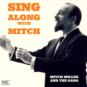 Mitch Miller and The Gang - Sing Along with Mitch