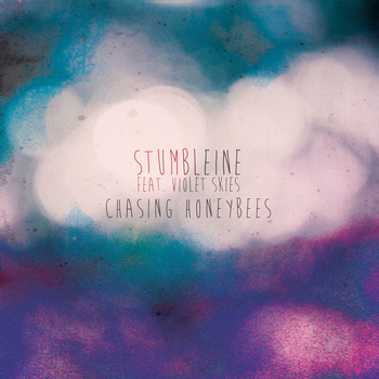 Stumbleine - Chasing Honeybees (feat. Violet Skies) - EP