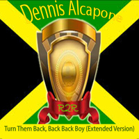 Dennis Alcapone - Turn Them Back, Back Back Boy (Extended Version)