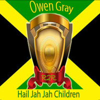 Owen Gray - Hail Jah Jah Children