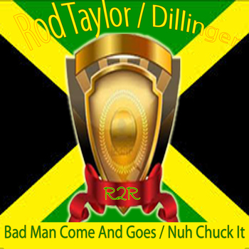 Rod Taylor - Bad Man Comes and Goes / Nuh Chuck It