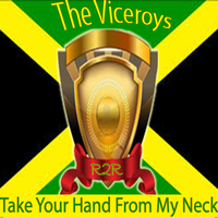 The Viceroys - Take Your Hand from My Neck