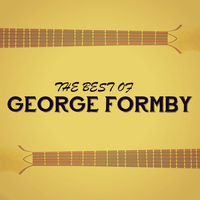 George Formby - The Best of George Formby