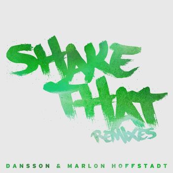 Dansson & Marlon Hoffstadt - Shake That (Remixes [Explicit])
