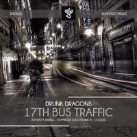Drunk Dragons - 17th Bus Traffic