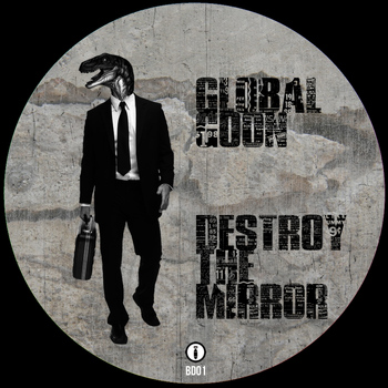 Global Goon - Destroy the Mirror