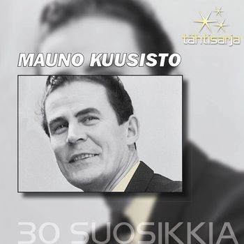 Mauno Kuusisto - Tähtisarja - 30 Suosikkia