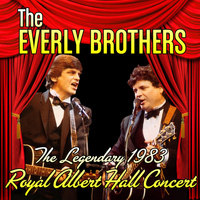 The Everly Brothers - The Legendary 1983 Royal Albert Hall Concert