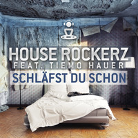 House Rockerz feat. Tiemo Hauer - Schläfst du schon