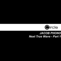 Jacob Phono - Next True Wave - Part 1