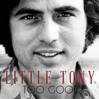 Little Tony - Too good