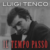 Luigi Tenco - Il tempo passò