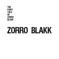 Zorro Blakk - The Fairy Tale of Zorro Blakk