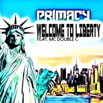 Primacy feat. MC Double C - Welcome to Liberty