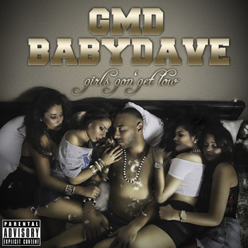 Gmd Babydave - Girls Gon' Get Low (Explicit)