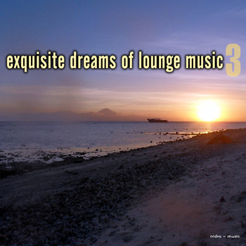 Various Artists - Exquisite Dreams of Lounge Music, Vol. 3