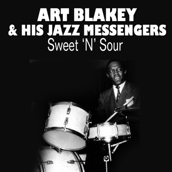 Art Blakey & His Jazz Messengers - Sweet 'N' Sour