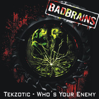 Tekzotic - Who's Your Enemy