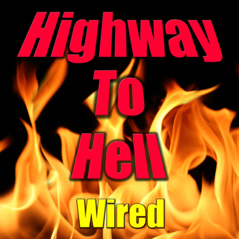 Wired - Highway To Hell