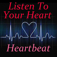 Heartbeat - Listen To Your Heart