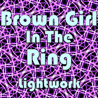 Lightwork - Brown Girl In The Ring