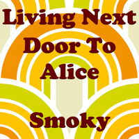 Smoky - Living Next Door To Alice