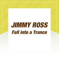 Jimmy Ross - Fall Into a Trance