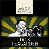 Jack Teagarden - All the Greatest Masterpieces