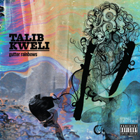 Talib Kweli - Gutter Rainbows (Explicit)