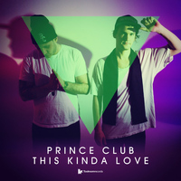 Prince Club - This Kinda Love