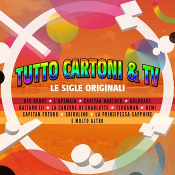 Various Artists - Tutto Cartoni & TV (Le Sigle Originali)