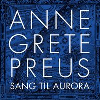 Anne Grete Preus - Sang til Aurora (med Oslo Domkirkes guttekor)