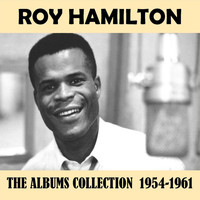 Roy Hamilton - The Albums Collection 1954-1961