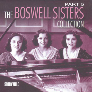 Boswell Sisters - The Boswell Sisters Collection Pt. 5