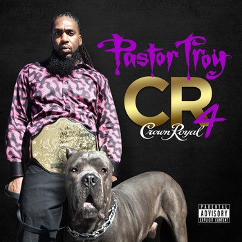Pastor Troy - Crown Royal 4 (Explicit)