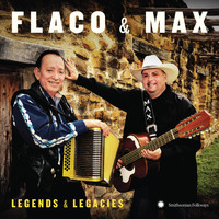 Flaco Jiménez & Max Baca - Flaco & Max: Legends & Legacies