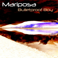 Mariposa - Bulletproof Boy
