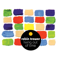 Robin Trower - Living out of Time (Remastered)