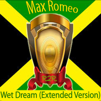 Max Romeo - Wet Dream (Extended Version)