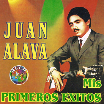 Juan Alava - Mis Primeros Exitos