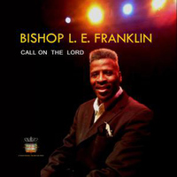 Bishop L. E. Franklin - Call on the Lord (Album)