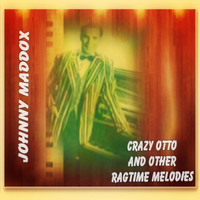 Johnny Maddox - Craz Otto and Other Rag Time Melodies